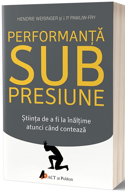 Performanta sub presiune | Hendrie Weisinger, J.P. Pawliw-Fry