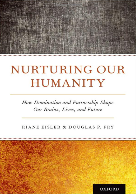 Nurturing Our Humanity | Riane Eisler, Douglas P. Fry