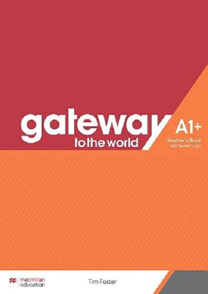 Gateway to the World A1+ Teacher\'s Book with Teacher\'s App | David Spencer