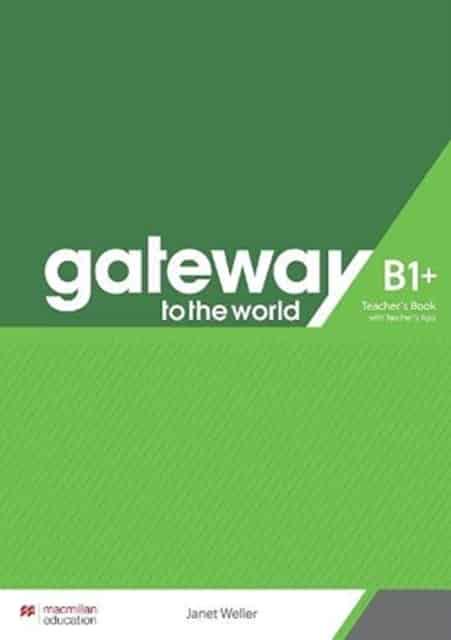 Gateway to the World B1+ Teacher's Book With Teacher's App | Janet Weller