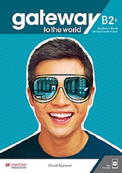 Gateway to the world B2+ Sudents book with students App | David Spencer