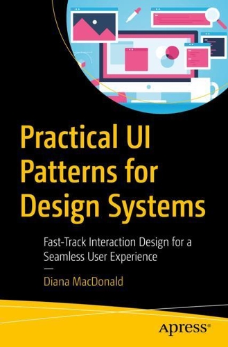 Practical UI Patterns for Design Systems | Diana MacDonald