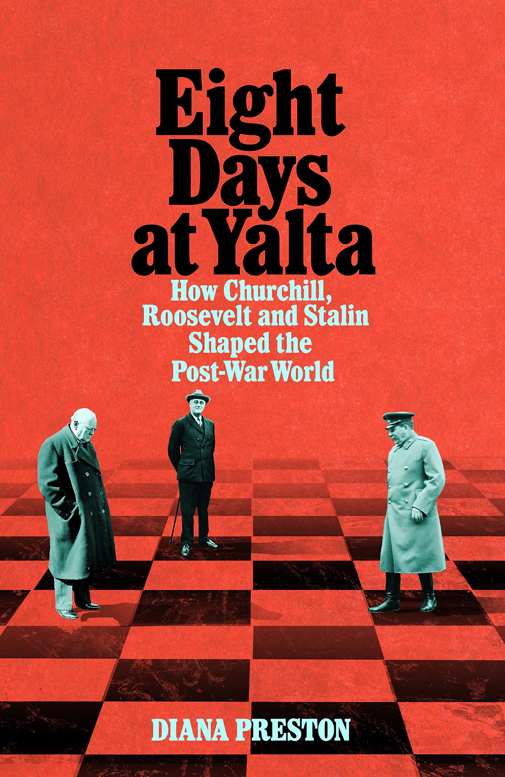 Vezi detalii pentru Eight Days at Yalta | Diana Preston 