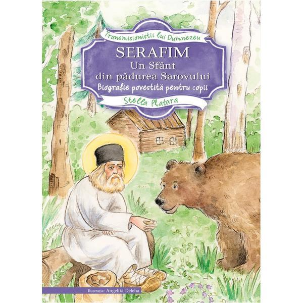 Serafim, un sfant din padurea Sarovului | Stella Platara carturesti.ro imagine 2022