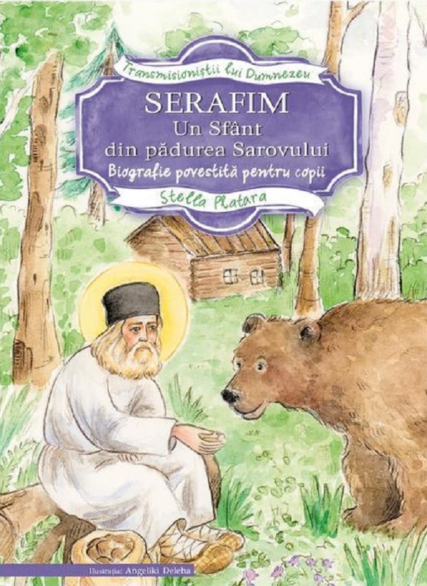 Serafim, un sfant din padurea Sarovului | Stella Platara carturesti 2022
