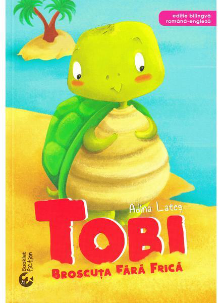 Tobi, broscuta fara frica | Adina Lates Booklet Carte
