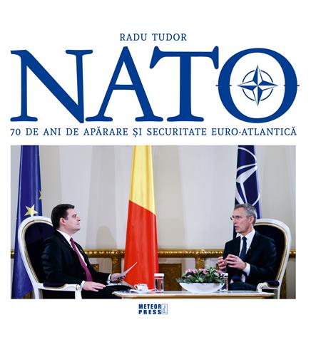NATO. 70 de ani de aparare si securitate euro-atlantica | Radu Tudor carturesti.ro Carte