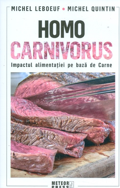 Homo Carnivorus | Michel Leboeuf, Michel Quintin De La Carturesti Carti Dezvoltare Personala 2023-10-02