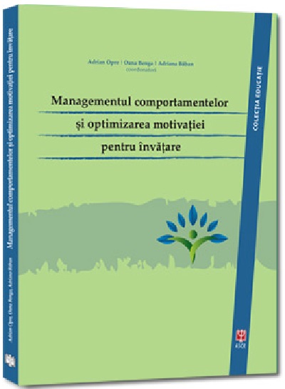 PDF Managementul comportamentelor si optimizarea motivatiei pentru invatare | Adrian Oprescu, Adriana Baban, Oana Benga Asociatia de Stiinte Cognitive din Romania Carte