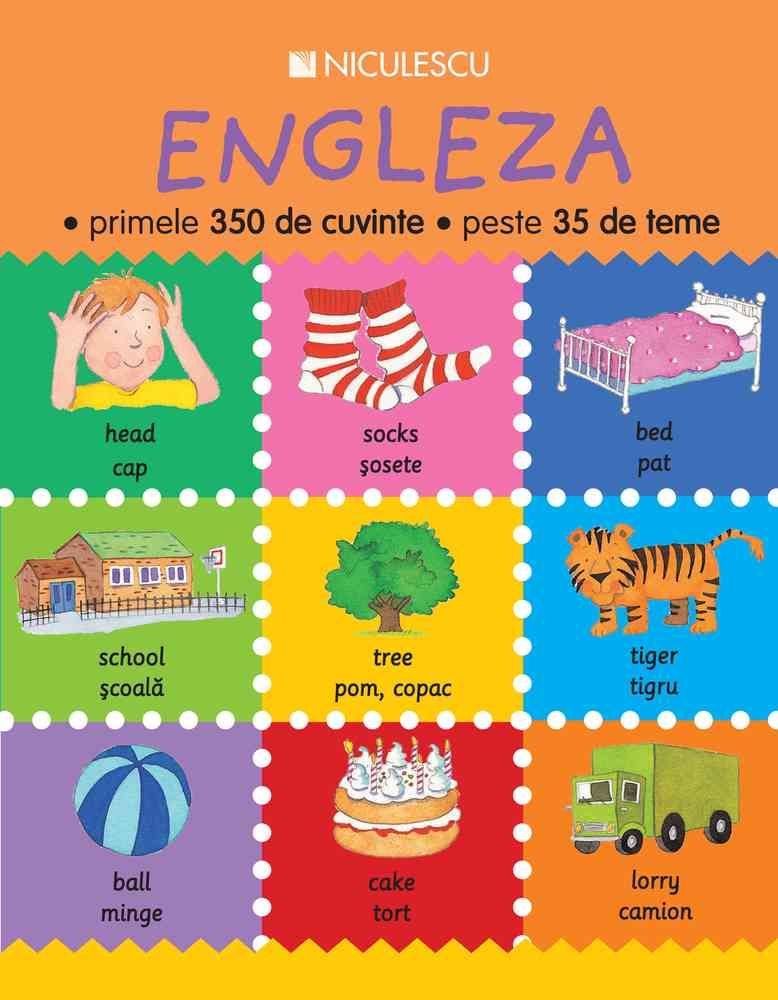 Engleza - primele 350 de cuvinte - peste 35 de teme | Catherine Bruzzone, Louise Millar