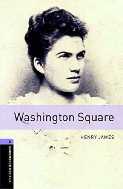 Oxford Bookworms Library: Level 4: Washington Square | Henry James - 1 | YEO