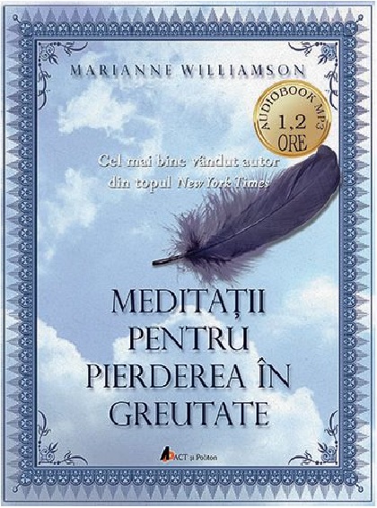 Meditatii pentru pierderea in greutate | Marianne Williamson carturesti.ro