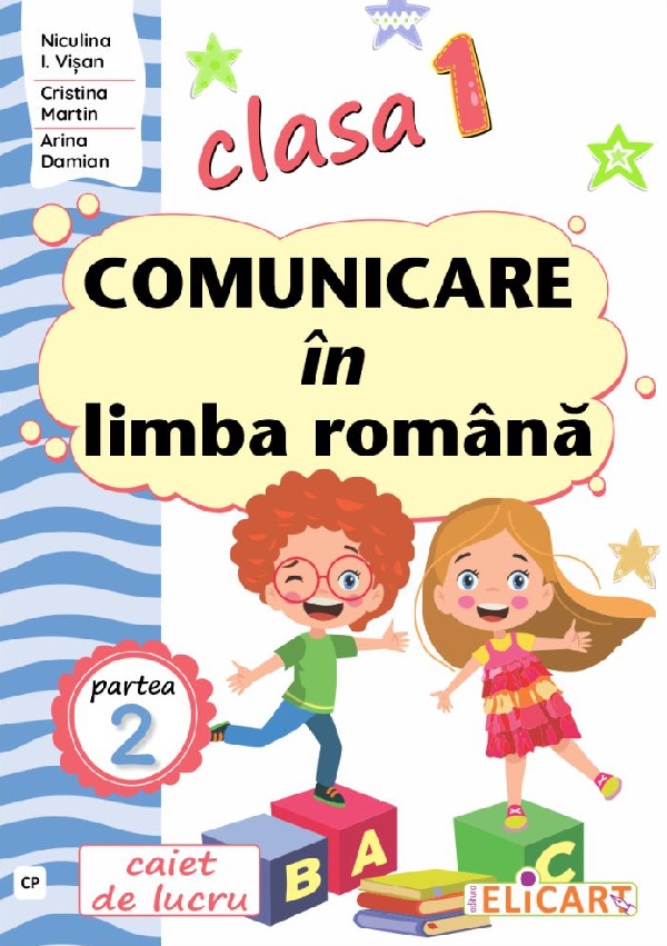 Caiet - Comunicare in limba romana, Clasa 1 Partea a II-a | Cristina Martin, Arina Damian, Niculina I. Visan