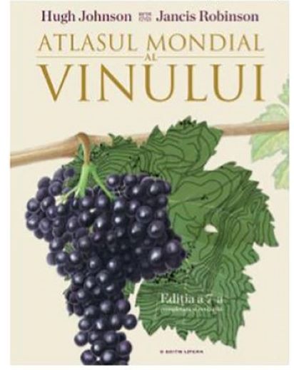 Atlasul mondial al vinului | Hugh Johnson, Jancis Robinson carturesti.ro Carte