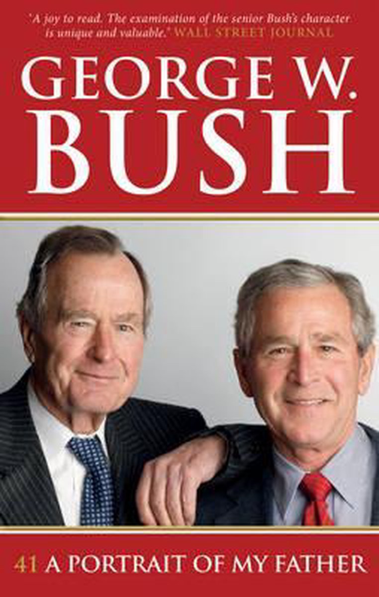 41 - A Portrait of My Father | George W. Bush