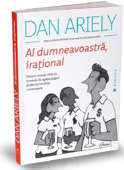 Al dumneavoastra, irational | Dan Ariely