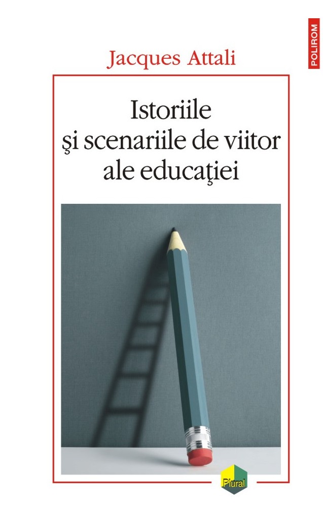 Istoriile si scenariile de viitor ale educatiei | Jacques Attali