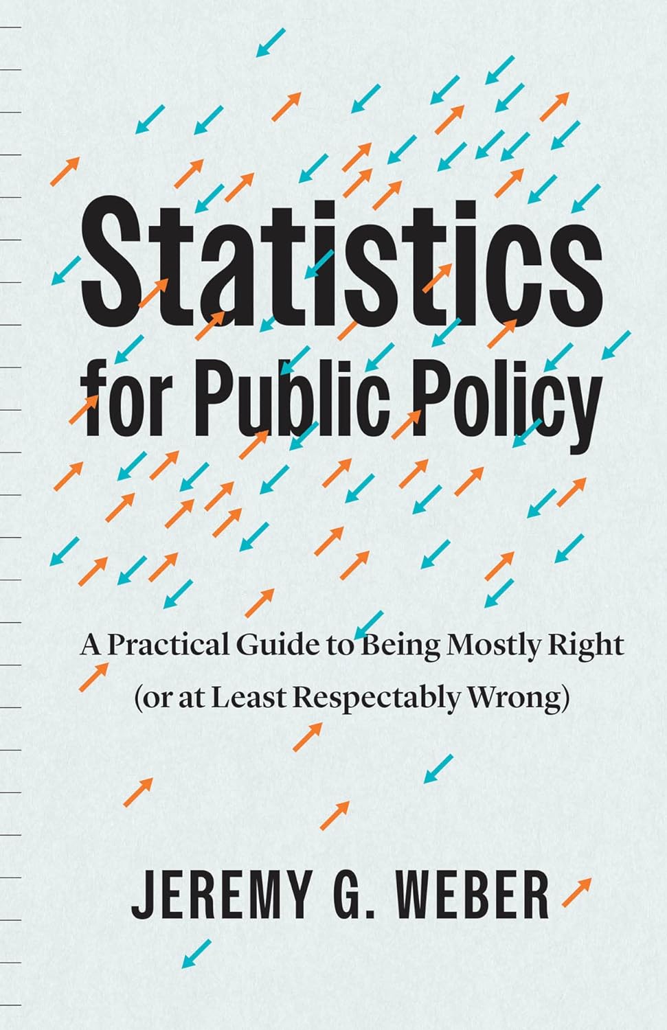 Statistics for Public Policy | Jeremy G. Weber