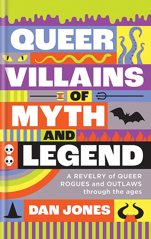 Queer Villains of Myth and Legend | Dan Jones