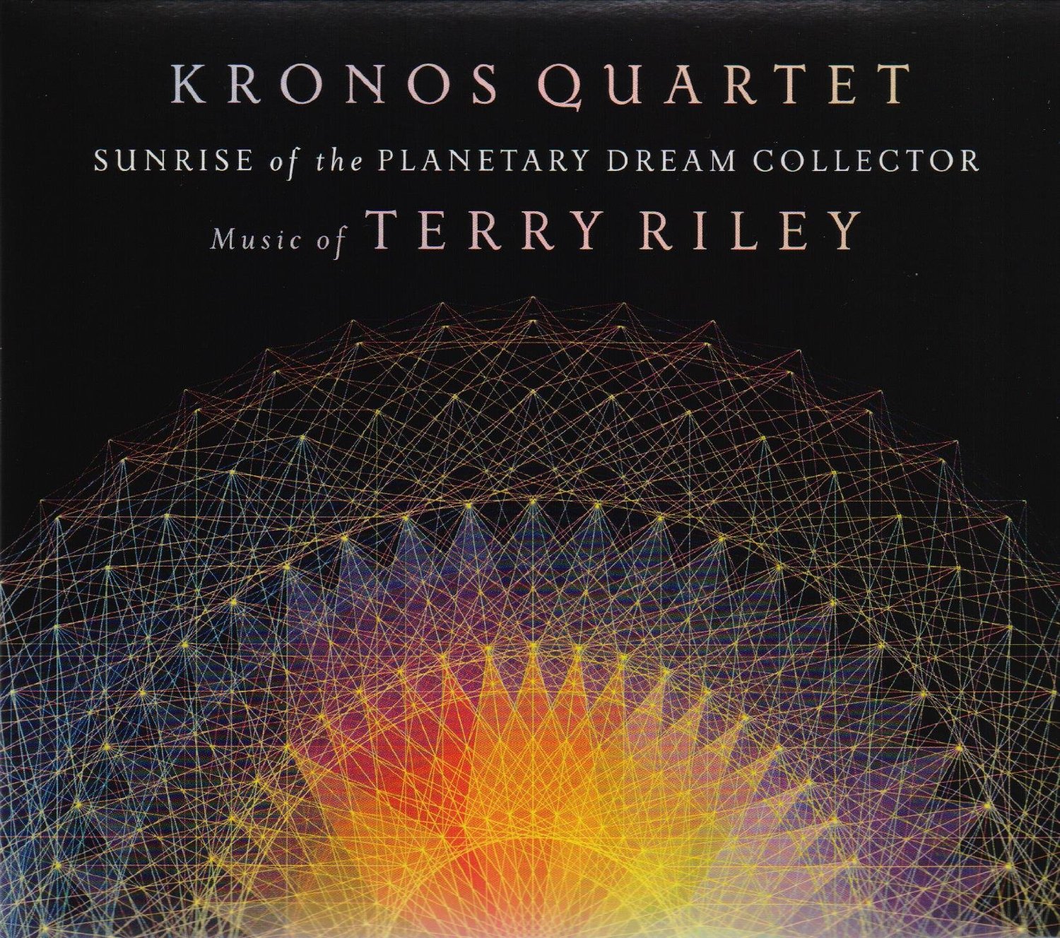 Sunrise of the Planetary Dream Collector | Kronos Quartet, Terry Riley