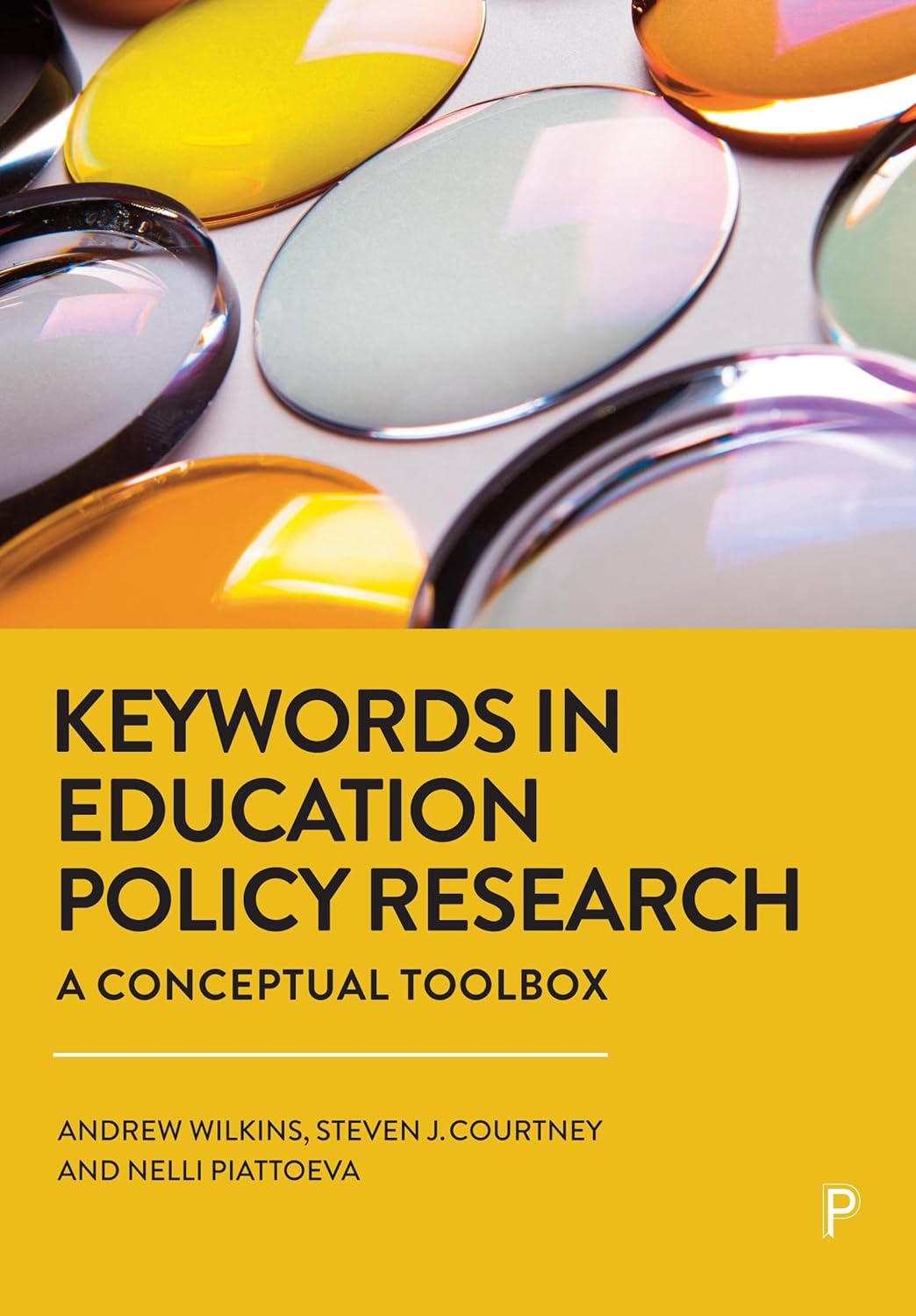 Keywords in Education Policy Research | Andrew Wilkins, Steven J. Courtney, Nelli Piattoeva