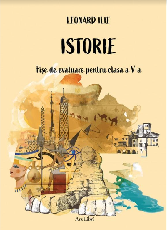 Istorie - fise de evaluare pentru clasa a V-a | Leonard Ilie