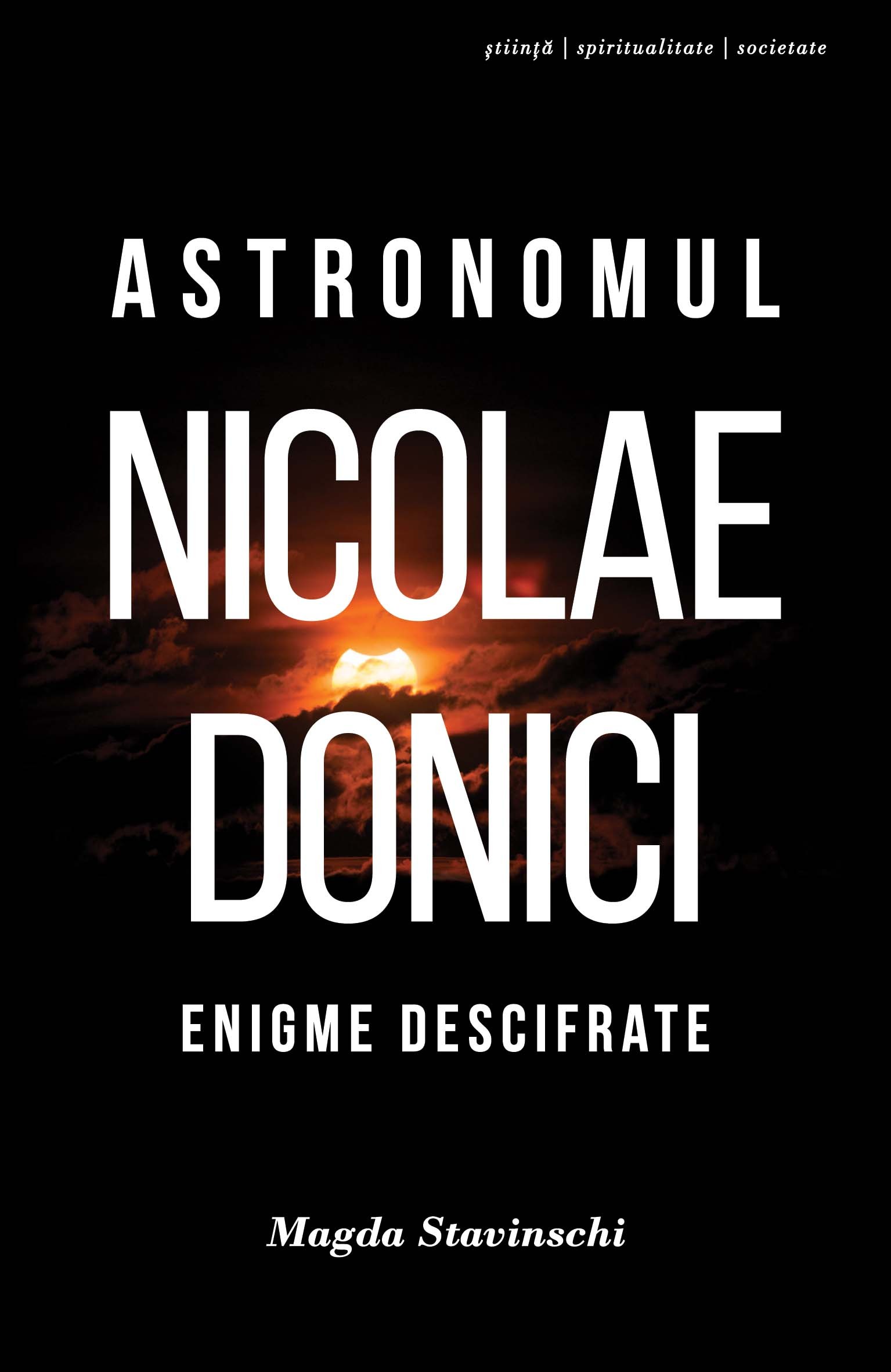 Astronomul Nicolae Donici | Magda Stavinschi carturesti.ro Carte