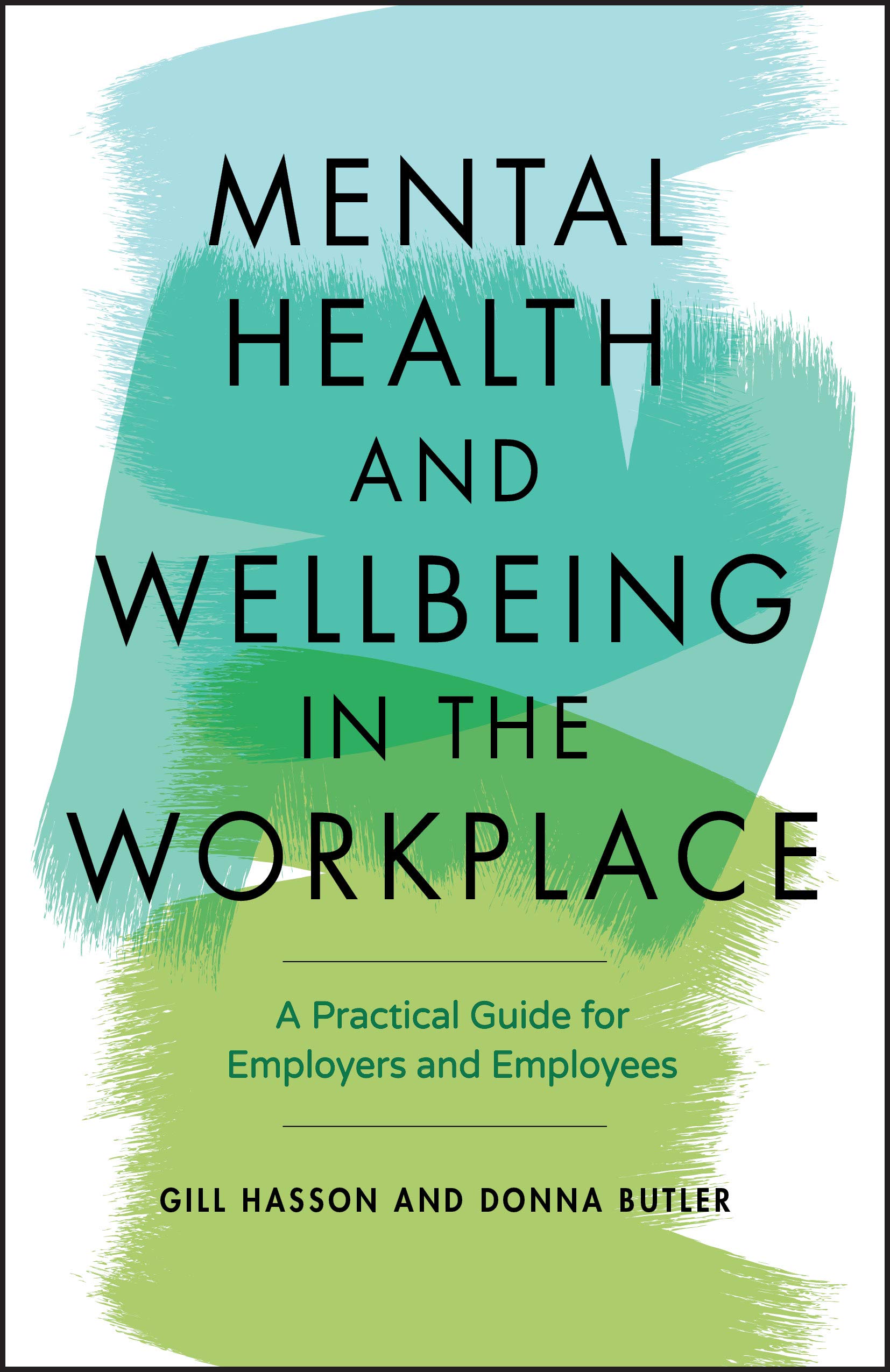 Mental Health and Wellbeing in the Workplace | Gill Hasson, Donna Butler - 1 | YEO