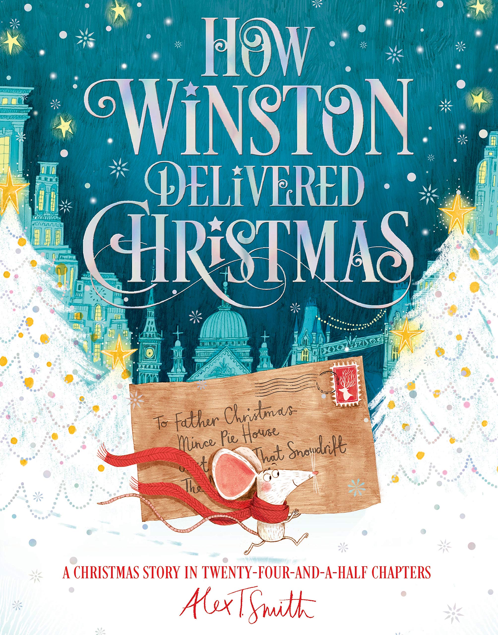 How Winston Delivered Christmas | Alex T. Smith