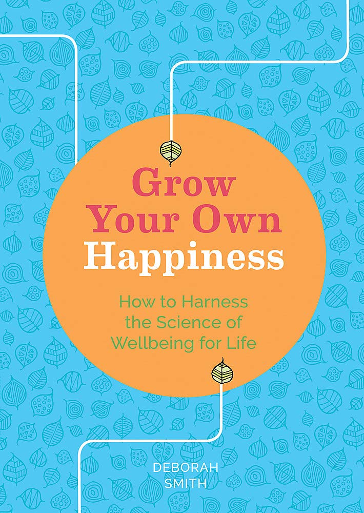 Grow Your Own Happiness | Deborah Smith