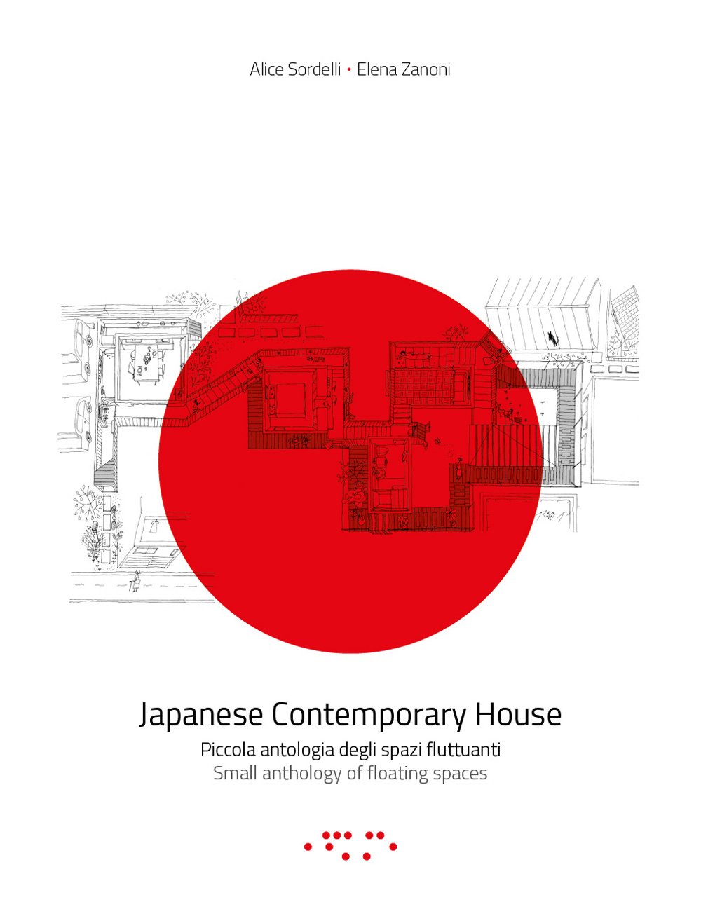 Japanese Contemporary Houses | Alice Sordelli, Elena Zanoni