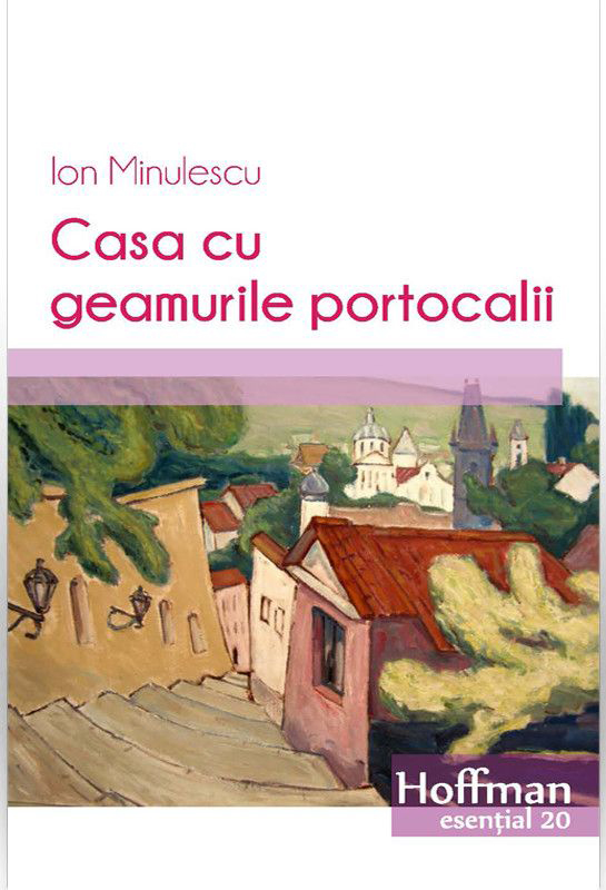 Casa cu geamurile portocalii | Ion Minulescu