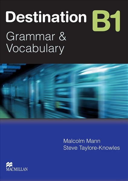 Destination B1 - Grammar and Vocabulary | Malcolm Mann, Steve Taylore-Knowles