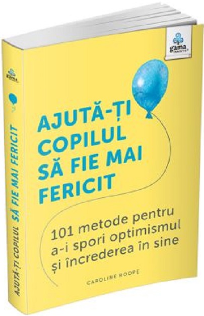 Ajuta-ti copilul sa fie mai fericit