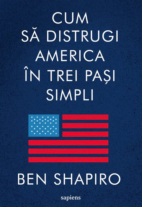 Cum sa distrugi America in trei pasi simpli | Ben Shapiro - 1 | YEO