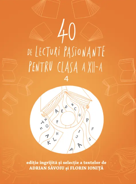 40 de lecturi pasionante pentru liceu - Clasa a XII-a | Florin Ionita​, Adrian Savoiu