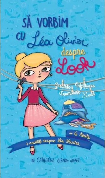 PDF Sa vorbim cu Lea Olivier despre Look | Catherine Girard-Audet carturesti.ro Carte