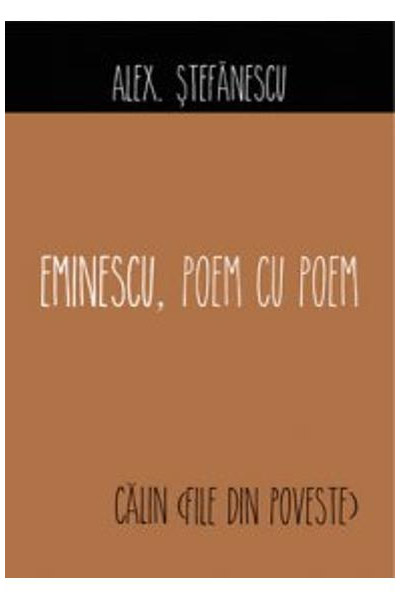 Eminescu, poem cu poem: Calin (file din poveste) | Alex Stefanescu ALL Carte