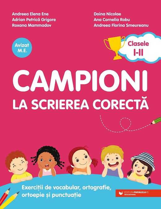 Campioni la scrierea corecta. Clasele I-II | Ene Andreea-Elena, Grigore Adrian-Petrica