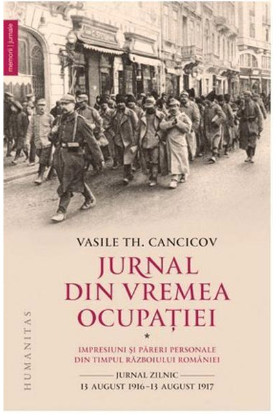 Jurnal din vremea ocupatiei vol.1 | Vasile Th. Cancicov