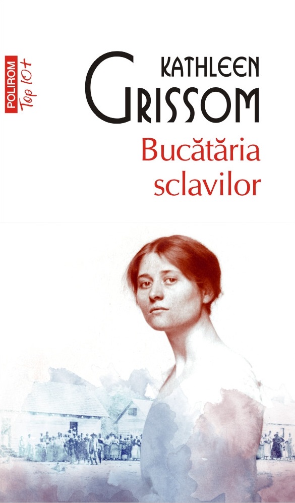 Bucataria sclavilor | Kathleen Grissom