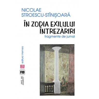 In zodia exilului Vol. 1 | Nicolae Stroescu-Stinisoara carturesti 2022