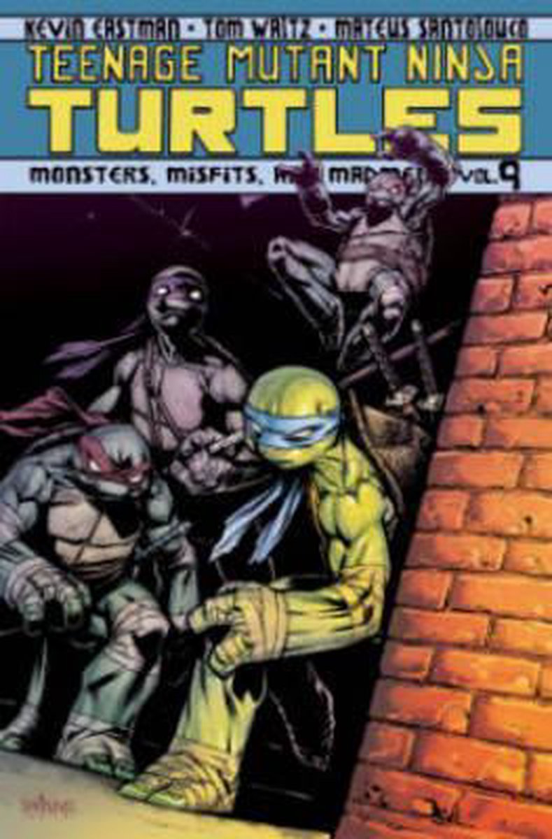 Teenage Mutant Ninja Turtles Vol. 9 - Monsters, Misfits, and Madmen | Kevin Eastman, Tom Waltz