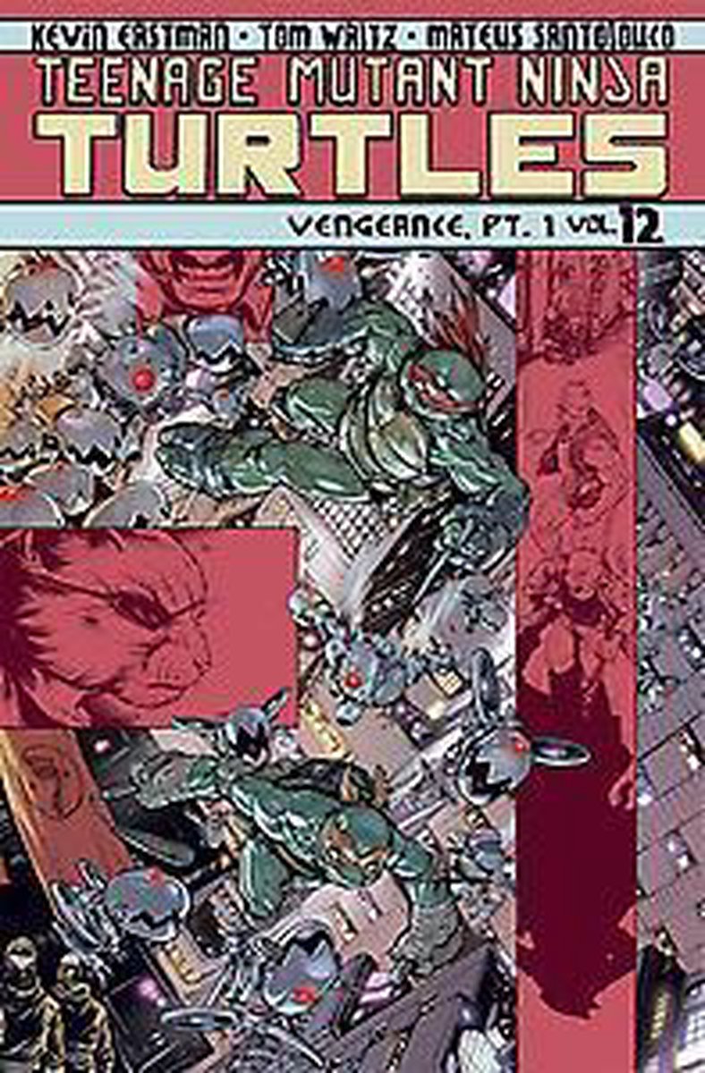 Teenage Mutant Ninja Turtles Vol. 12 - Vengeance Part 1 | Tom Waltz, Kevin B. Eastman