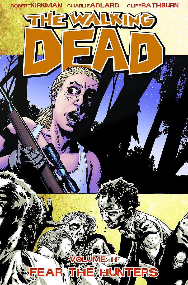 Vezi detalii pentru The Walking Dead Vol. 11 - Fear The Hunters | Robert Kirkman, Charlie Adlard, Cliff Rathburn