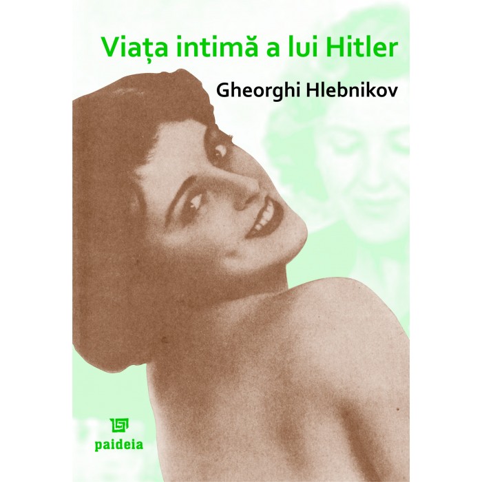 Viata intima a lui Hitler | Gheorghi Hlebnikov