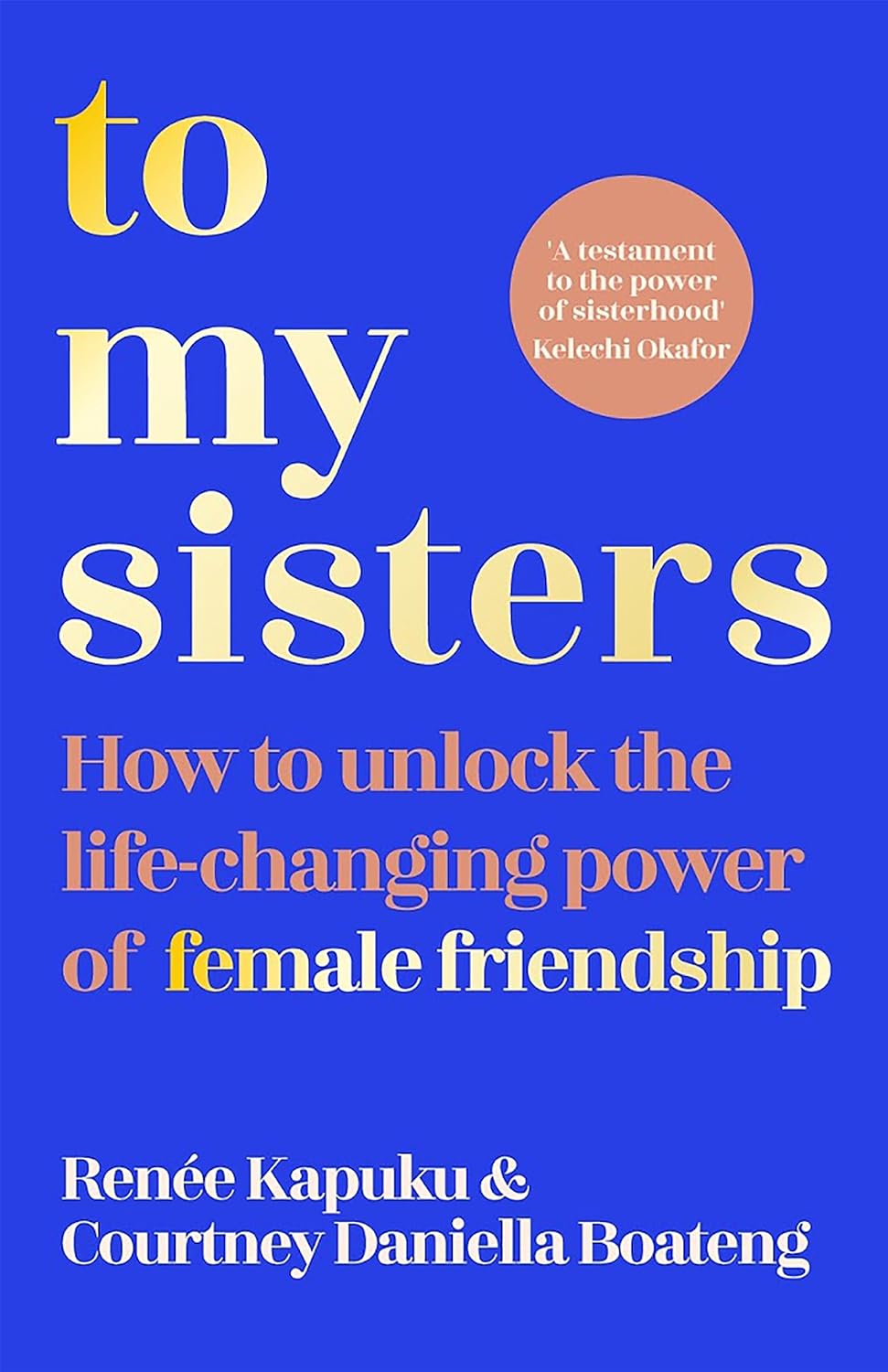 To My Sisters | Courtney Daniella Boateng, Renee Kapuku