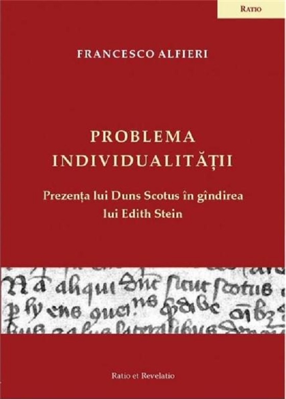 Problema individualitatii. Prezenta lui Duns Scotus in gandirea lui Edith Stein | Francesco Alfieri carturesti.ro Carte
