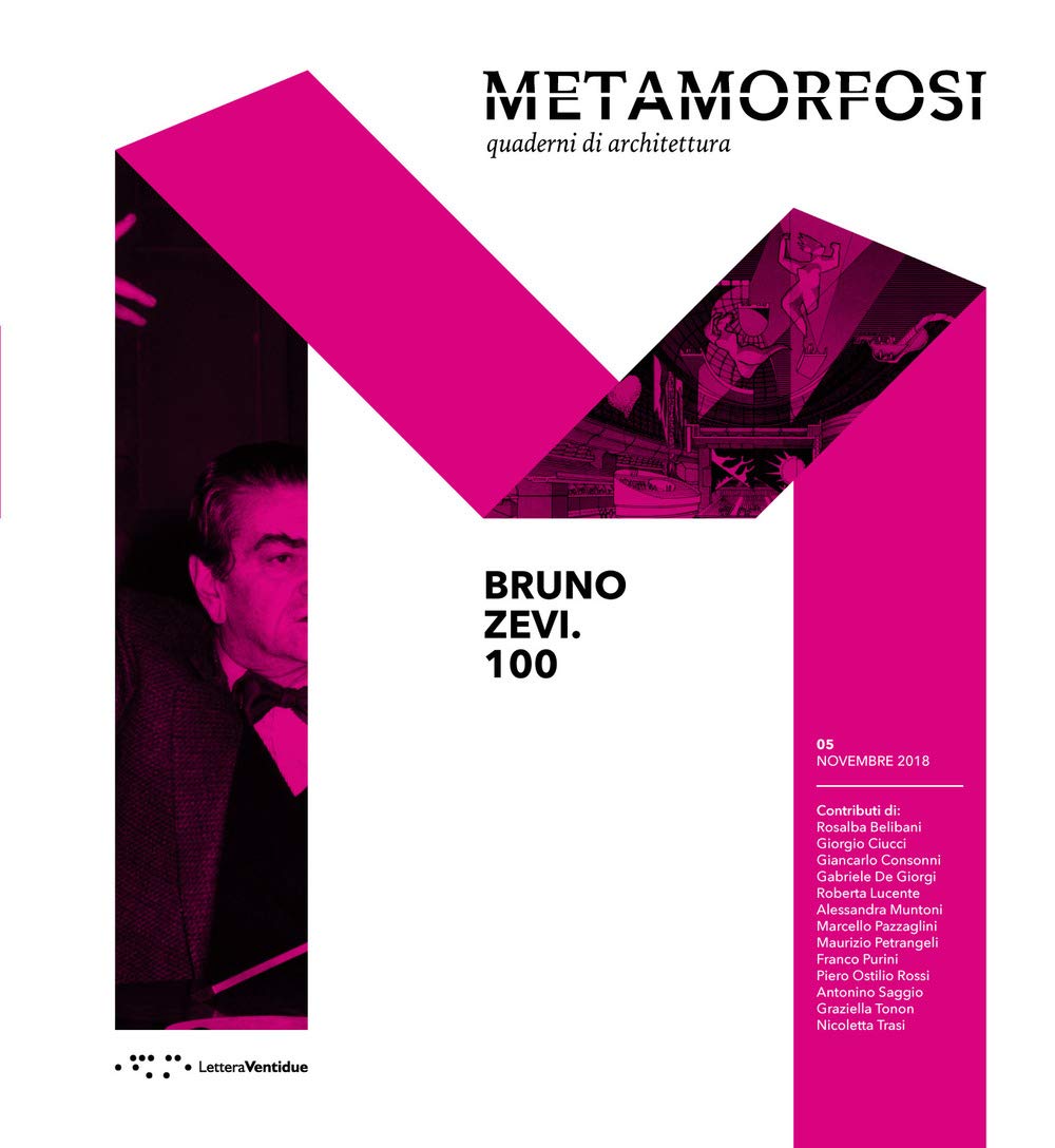 Vezi detalii pentru Metamorfosi 05: Bruno Zevi. 100 | Alessandra Muntoni 