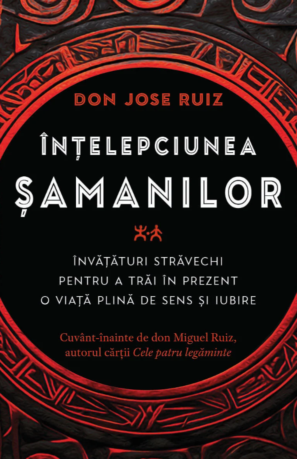 Intelepciunea samanilor | Don Jose Ruiz